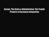 [PDF Download] Europe The State & Globalisation: The Fragile Promise of European Integration