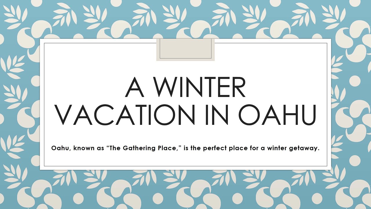 RESORTS TRAVEL CLUB SUGGESTS A WINTER VACATION IN OAHU