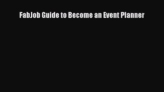 [PDF Download] FabJob Guide to Become an Event Planner [Download] Full Ebook