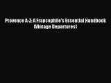 [PDF Download] Provence A-Z: A Francophile's Essential Handbook (Vintage Departures) Read Online