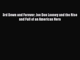 [PDF Download] 3rd Down and Forever: Joe Don Looney and the Rise and Fall of an American Hero