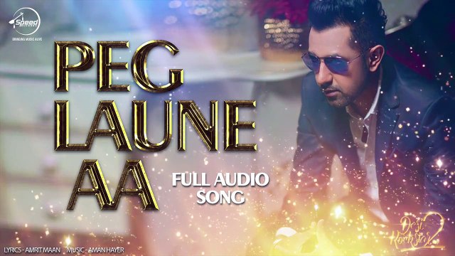 Peg Laune Aa Full Panjabi Song by Gippy Grewal