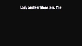 [PDF Download] Lady and Her Monsters The [PDF] Online