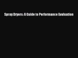 [PDF Download] Spray Dryers: A Guide to Performance Evaluation  Free PDF