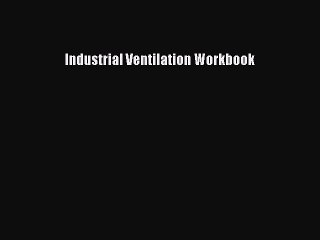 Download the Essential Industrial Ventilation Workbook 📘
