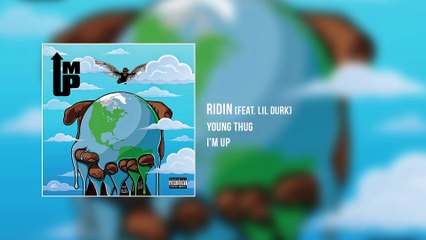Young Thug - Ridin (Feat. Lil Durk) (I'm Up)