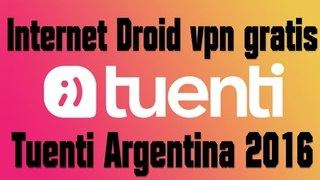 Internet Droid vpn gratis Tuenti Argentina 2016