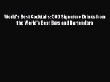 [PDF Download] World's Best Cocktails: 500 Signature Drinks from the World's Best Bars and