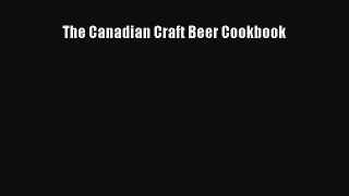 [PDF Download] The Canadian Craft Beer Cookbook [PDF] Full Ebook