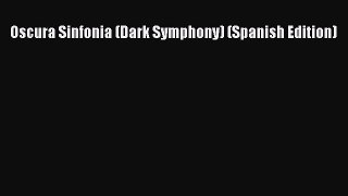 [PDF Download] Oscura Sinfonia (Dark Symphony) (Spanish Edition) Free Download Book