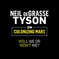 Neil deGrasse Tyson: Colonizing Mars