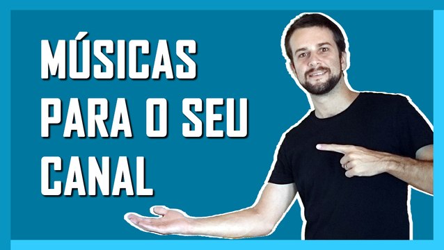 Músicas para o seu Canal no YouTube
