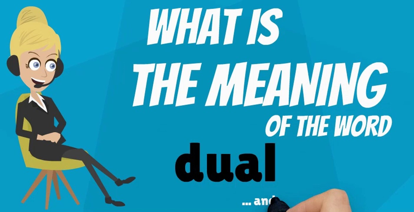 What does DUAL mean? DUAL meaning - DUAL definition - DUAL dictionary - How to pronounce DUAL