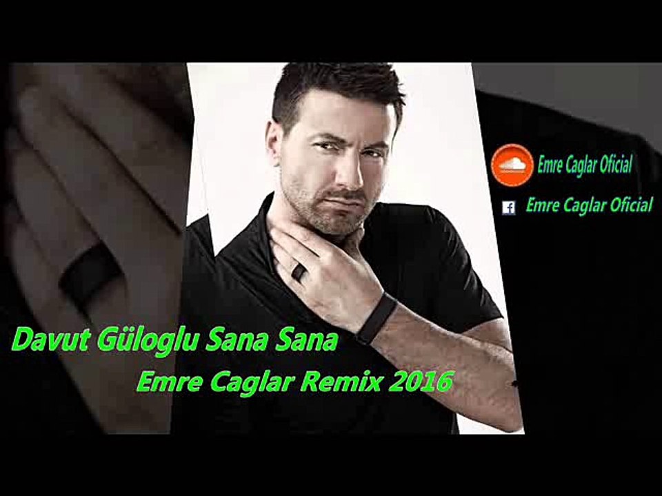Davut Güloğlu Sana Sana [Emre Çağlar Remix 2016]
