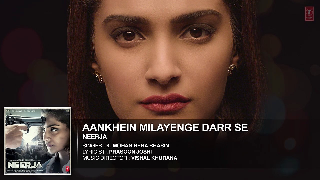 AANKHEIN-MILAYENGE-DARR-SE-Full-Song-Audio--NEERJA--Sonam-Kapoor--Prasoon-Joshi--Dailymotion
