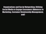 (PDF Download) Organizations and Social Networking: Utilizing Social Media to Engage Consumers