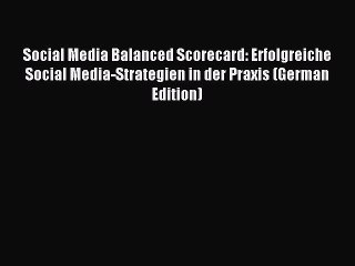 Download Video: (PDF Download) Social Media Balanced Scorecard: Erfolgreiche Social Media-Strategien in der