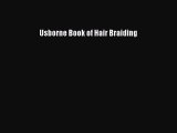 [PDF Télécharger] Usborne Book of Hair Braiding [PDF] en ligne