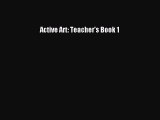 [PDF Télécharger] Active Art: Teacher's Book 1 [lire] Complet Ebook