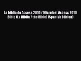 [PDF Download] La biblia de Access 2010 / Microfost Access 2010 Bible (La Biblia / the Bible)