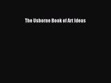 [PDF Télécharger] The Usborne Book of Art Ideas [PDF] en ligne