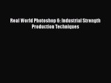 [PDF Download] Real World Photoshop 6: Industrial Strength Production Techniques [PDF] Full