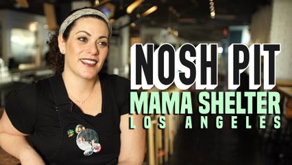 Nosh Pit // Mama Shelter LA
