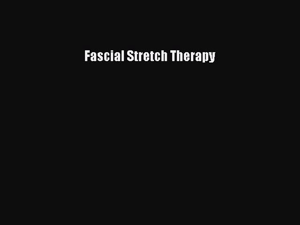 (PDF Download) Fascial Stretch Therapy PDF