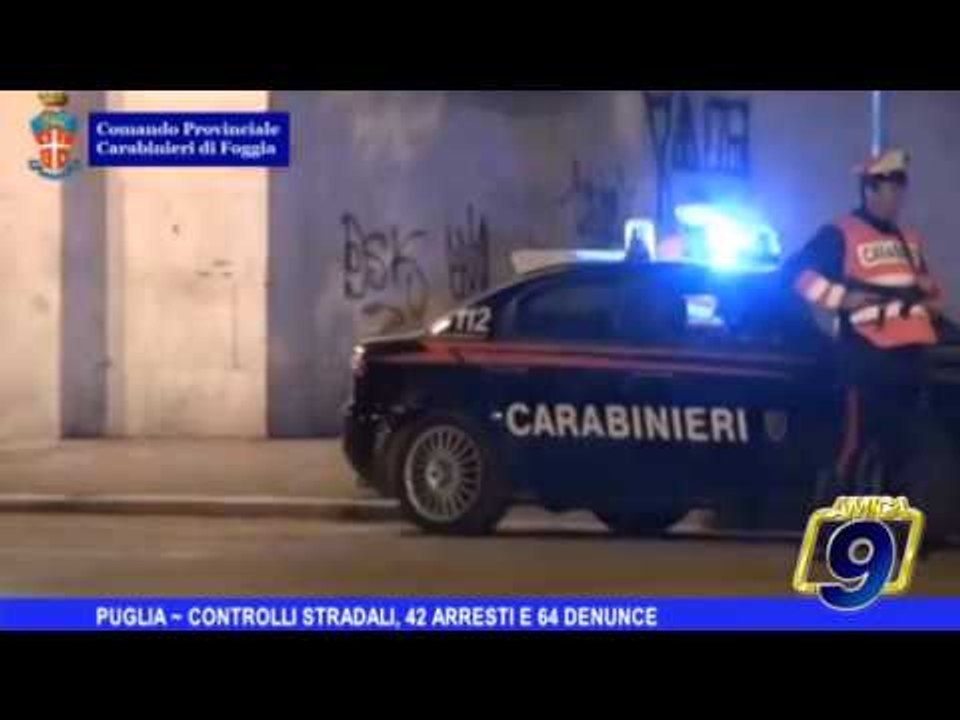 Puglia | Sicurezza stradale,  42 arresti e 64 denunce