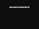 [PDF Download] Mastering 3d Studio Max R3 [Download] Online