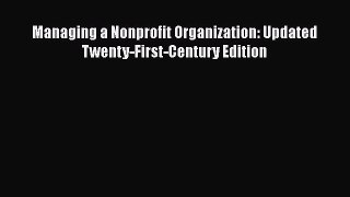 PDF Download Managing a Nonprofit Organization: Updated Twenty-First-Century Edition PDF Full