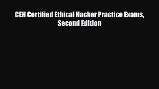 [PDF Download] CEH Certified Ethical Hacker Practice Exams Second Edition [Read] Full Ebook