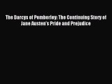 (PDF Download) The Darcys of Pemberley: The Continuing Story of Jane Austen's Pride and Prejudice