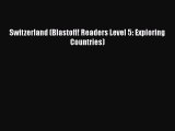 [PDF Download] Switzerland (Blastoff! Readers Level 5: Exploring Countries)  Read Online Book