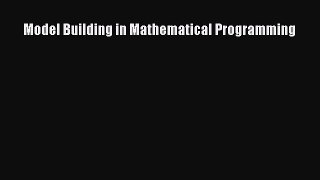 PDF Download Model Building in Mathematical Programming Read Online