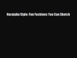 [PDF Télécharger] Harajuku Style: Fun Fashions You Can Sketch [Télécharger] Complet Ebook