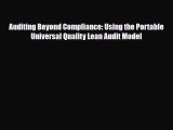 [PDF Download] Auditing Beyond Compliance: Using the Portable Universal Quality Lean Audit