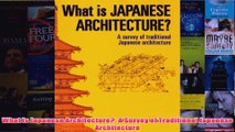 Download PDF  What is Japanese Architecture A Survey of Traditional Japanese Architecture FULL FREE
