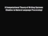 (PDF Download) A Computational Theory of Writing Systems (Studies in Natural Language Processing)
