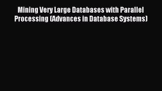(PDF Download) Mining Very Large Databases with Parallel Processing (Advances in Database Systems)