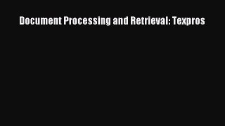 (PDF Download) Document Processing and Retrieval: Texpros PDF