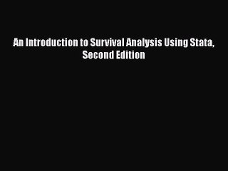 [PDF Download] An Introduction to Survival Analysis Using Stata Second Edition [PDF] Full Ebook