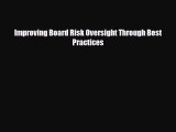 [PDF Download] Improving Board Risk Oversight Through Best Practices [PDF] Online