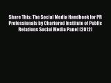 (PDF Download) Share This: The Social Media Handbook for PR Professionals by Chartered Institute