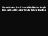 [PDF Download] Glycemic Index Diet: A Proven Diet Plan For Weight Loss and Healthy Eating With