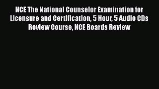 [PDF Download] NCE The National Counselor Examination for Licensure and Certification 5 Hour