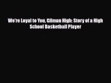 [PDF Download] We're Loyal to You Gilman High: Story of a High School Basketball Player [PDF]