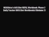 [PDF Download] HCGChica's hCG Diet REFILL Workbook: Phase 2 Daily Tracker (HCG Diet Workbooks)