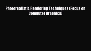 (PDF Download) Photorealistic Rendering Techniques (Focus on Computer Graphics) Read Online