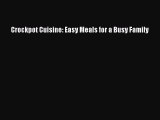 [PDF Download] Crockpot Cuisine: Easy Meals for a Busy Family  Free Books